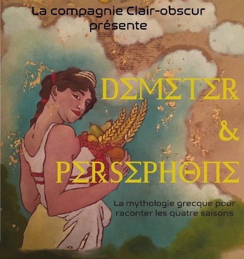 Affiche spectacle "Déméter et Perséphone" compagnie Clair-obscur